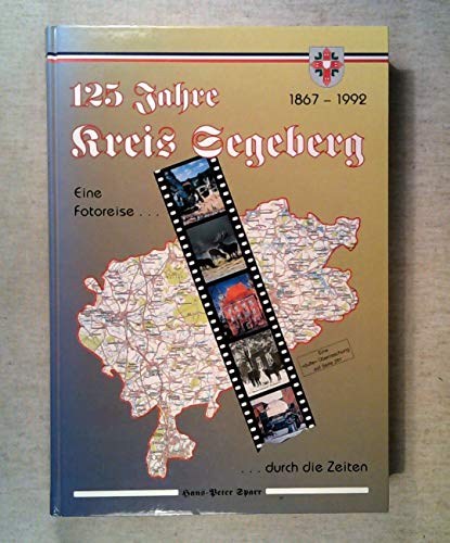 Imagen de archivo de 125 Jahre Kreis Segeberg - Eine Fotoreise durch die Zeiten 1867-1992 Kalkberg Bad Segeberg Gro Gladdebrgge | Gro Rnnau | Klein Rnnau | Wirbelsturm | Schleswig-Holtein | Nergernbtel | Neuengrs | Pronstorf | Schackendorf | Schieren | Stipsdorf | Strukdorf | Weede | Westerrade | Wensin | Glasau | Krems | Nehms | Rohlstorf | Seedorf | Travenhorst | Kattendorf | Oersdorf | Sievershtten | Struvenhtten | Struvenborn | Wankendorf | Winsen | Leezen | Bark | Bebensee | Buchholz | Fredesdorf | Alveslohe | Ellerau | Hartenholm | Hasenmoor | Lentfhrden | Nutzen | Schmalfeld | Kisdorf | Httblek | Gro Niendorf | Hgersdorf | Kukels | Mzen | Neversdorf | Schwissel | Todesfelde | Wittenborn | Rickling | Gro Kummerfeld | Heidmhlen | Latendorf | Bahrenhof | Geeschendorf | Blunk | Bhngdorf | Dreggers | Fahrenkrug | Kreis Segeberg | Bad Segeberg | Bad Bramstedt | Norderstedt | Wahlstedt | Boostedt | Henstedt-Ulzburg | Trappenkamp | Armstedt | Bimhlen | Borstel | Fhrden-Barl | Fuhlendorf | a la venta por BUCHSERVICE / ANTIQUARIAT Lars Lutzer