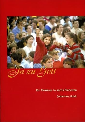 9783928929585: Ja zu Gott: Firmkurs in sechs Einheiten