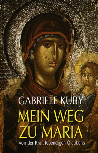 Stock image for Mein Weg zu Maria: neue, 2. Auflage erschien unter ISBN 978-3-939684-65-7 for sale by medimops