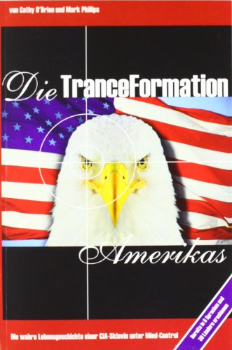 Beispielbild fr Die TranceFormation Amerikas. Die wahre Lebensgeschichte einer CIA-Sklavin unter Mind-Control zum Verkauf von Altstadt Antiquariat Rapperswil