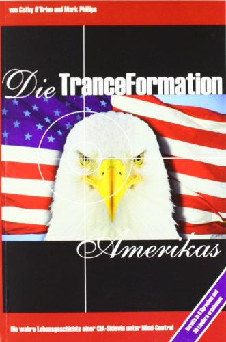 9783928963053: Die Tranceformation Amerikas: Die wahre Lebensgeschichte einer CIA-Sklavin unter Mindcontrol