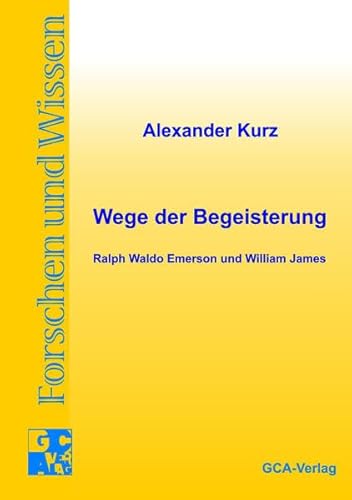 9783928973458: Wege der Begeisterung: Ralph Waldo Emerson und William James