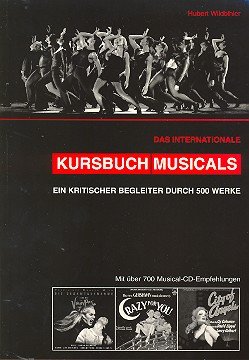 Stock image for Das internationale Kursbuch Musicals - Ein kritischer Begleiter durch 500 Werke - mit ber 700 Musical-CD-Empfehlungen for sale by 3 Mile Island