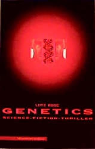 Genetics : Roman ; Science-fiction-Thriller