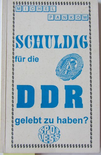 Stock image for Schuldig, fr die DDR gelebt zu haben? for sale by Grammat Antiquariat