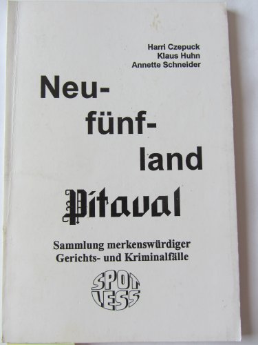 9783928999182: Neufnfland Pitaval. Sammlung merkenswrdiger Gerichts- und Kriminalflle