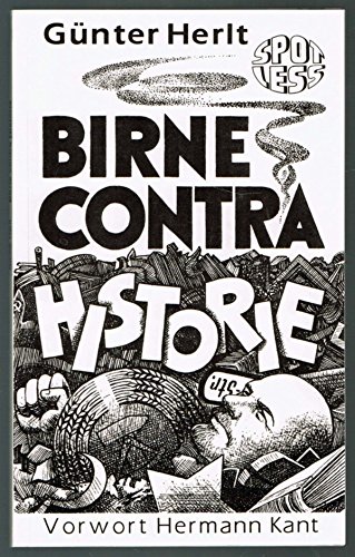 9783928999236: Gnter Herlt: Birne contra Historie . Spotless Verlag . 2000 ...