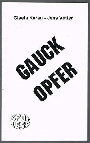 Gauck-Opfer (German Edition) (9783928999519) by Karau, Gisela