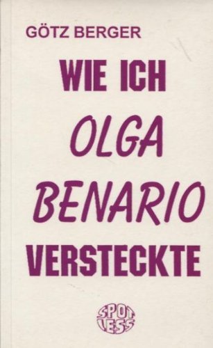 Stock image for Wie ich Olga Benario versteckte. for sale by Grammat Antiquariat