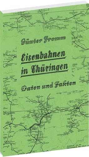 Imagen de archivo de Eisenbahnen in Thringen - Daten und Fakten a la venta por Bernhard Kiewel Rare Books