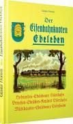 9783929000276: Der Eisenbahnknoten Ebeleben: Die Geschichte der Hohenebra- Ebelebener Eisenbahn, der Mhlhausen-Ebelebener Eisenbahn und der Greuen-Ebeleben-Keulaer Eisenbahn