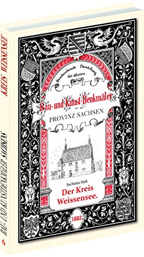 9783929000542: Beschreibende Darstellung der lteren Bau- und Kunstdenkmler der Provinz Sachsen und der angrenzenden Gebiete 06: Beschreibende Darstellung der ... Kunstdenkmler des KREISES WEISSENSEE 1882.