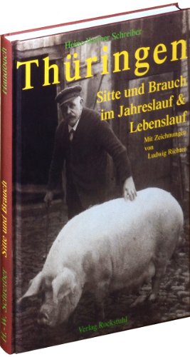Stock image for Thringen. Sitte und Brauch im Jahreslauf und Lebenslauf. Ein Handbuch for sale by medimops