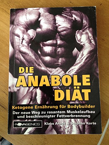 Beispielbild fr Die Anabole Dit: Ketogene Ernhrung fr Bodybuilder zum Verkauf von medimops