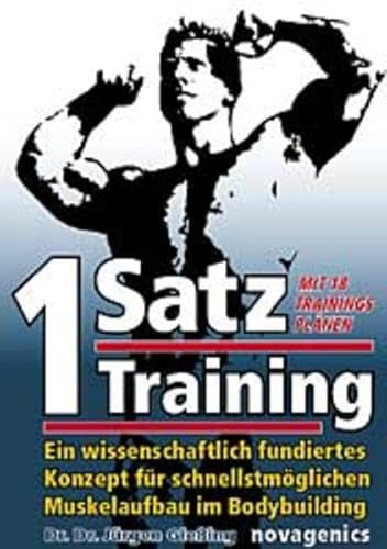 Beispielbild fr Ein-Satz Training: Ein wissenschaftlich fundiertes Konzept fr schnellstmglichen Muskelaufbau im Bodybuilding zum Verkauf von medimops