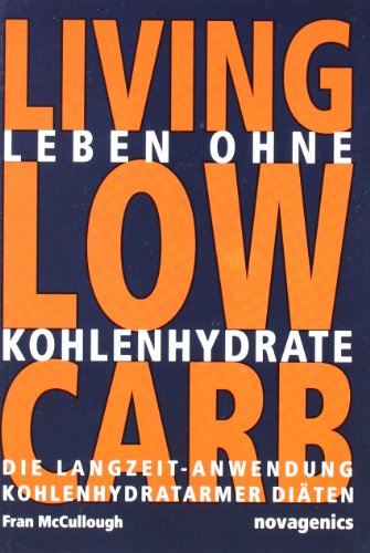 Beispielbild fr Leben ohne Kohlehydrate. Living Low Carb: Die Langzeit-Anwendung kohlenhydratarmer Diten zum Verkauf von medimops