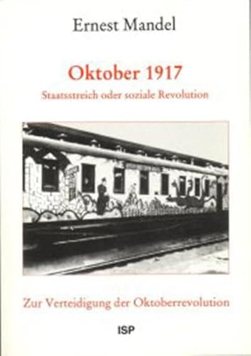 Beispielbild fr Oktober 1917. Staatsstreich oder soziale Revolution? Zur Verteidigund der Oktoberrevolution zum Verkauf von medimops