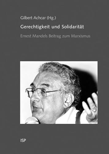 Beispielbild fr Gerechtigkeit und Solidaritt. Ernest Mandels Beitrag zum Marxismus, zum Verkauf von modernes antiquariat f. wiss. literatur