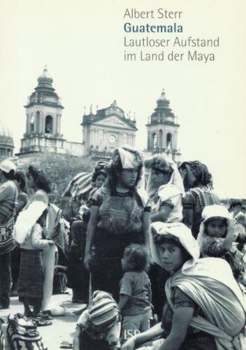 Beispielbild fr Guatemala: Lautloser Aufstand im Land der Maya. Reportagen, Interviews, Analysen zum Verkauf von Gerald Wollermann