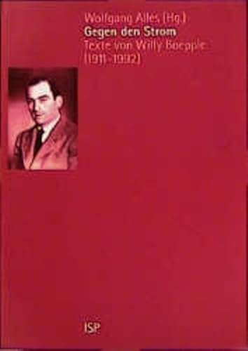 9783929008777: Gegen den Strom: Texte von Willy Boepple (1911-1992)