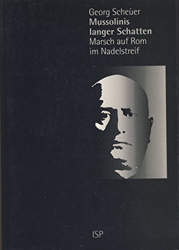 9783929008845: Mussolinis langer Schatten: Marsch auf Rom im Nadelstreif