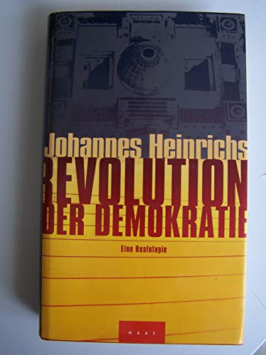 Beispielbild fr Revolution der Demokratie: Eine Realutopie fr die schweigende Mehrheit zum Verkauf von medimops