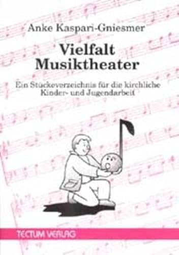 9783929019605: Vielfalt Musiktheater: Ein Stckverzeichnis fr die kirchliche Kinder- und Jugendarbeit