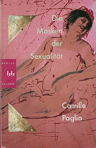 Die Masken der Sexualität. Aus dem Amerikan. von Margit Bergner . - Paglia, Camille