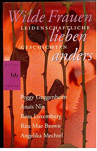 9783929029987: Wilde Frauen lieben anders. Leidenschaftliche Geschichten