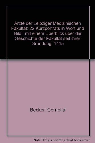 Beispielbild fr rzte der Leipziger Medizinischen Fakultt - 22 Kurzportrts in Wort und Bild. zum Verkauf von Antiquariat BcherParadies