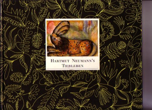 Stock image for Hartmut Neumann`s Tierleben : [Kunsthalle Recklinghausen 9. Februar 92 - 15. Mrz 92 ; Landesmuseum Oldenburg 5. April 92 - 10. Mai 92 ; Mannheimer Kunstverein 20. Dezember 92 - 18. Oktober 92]. [Hrsg.: Ferdinand Ullrich] for sale by Hbner Einzelunternehmen