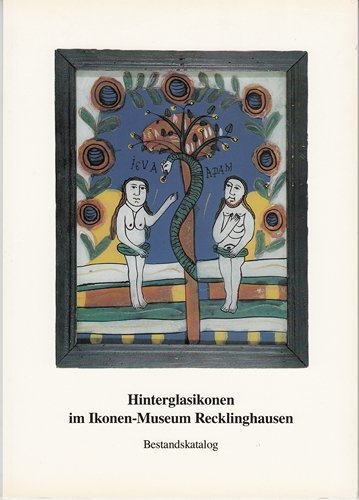 Stock image for Hinterglasikonen im Ikonen-Museum Recklinghausen. Bestandskatalog for sale by Celler Versandantiquariat