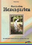 Beispielbild fr Faszination Hexengarten: Ein traditioneller Streifzug durch das vielseitige Reich Natur zum Verkauf von medimops
