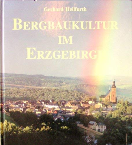 9783929048834: Bergbaukultur im Erzgebirge (Weiss-Gruen 5, Landesstelle fuer erzgebirgische und vogtlaendische Volkskultur, Schneeberg/Erzgebirge)