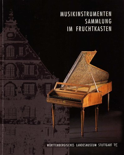 Musikinstrumentensammlung im Fruchtkasten: Begleitbuch (Sammlungen des WuÌˆrttembergischen Landesmuseums Stuttgart) (German Edition) (9783929055276) by WuÌˆrttembergisches Landesmuseum