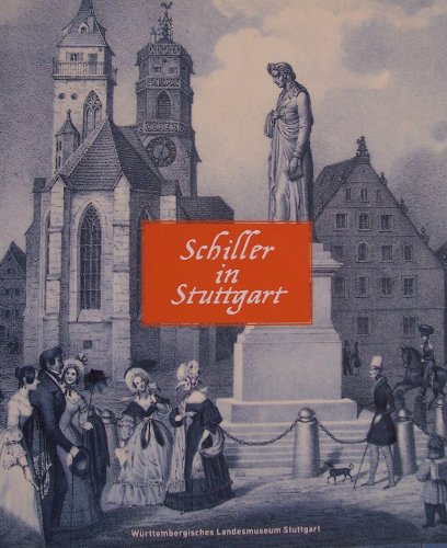 Imagen de archivo de Schiller in Stuttgart. Wrttembergisches Landesmuseum Stuttgart a la venta por Versandantiquariat BUCHvk
