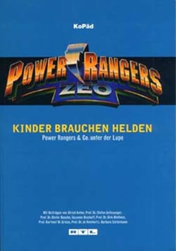 Kinder brauchen Helden: Power Rangers & Co. unter der Lupe