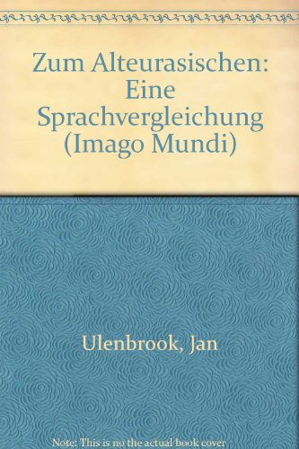 Zum Alteurasischen: Eine Sprachvergleichung (Imago Mundi) (German Edition) (9783929068122) by Ulenbrook, Jan