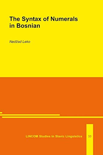 9783929075113: The Syntax of Numerals in Bosnian (LINCOM Studies in Slavic Linguistics)