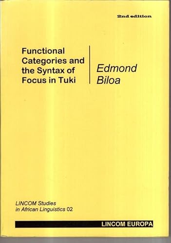 Stock image for Functional Categories and the Syntax of Focus in Tuki (LINCOM Studies in African Linguistics) for sale by SecondSale