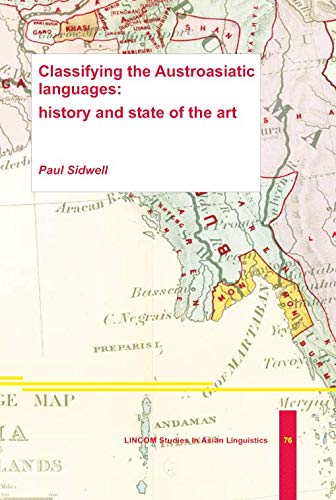 Stock image for Classifying the Austroasiatic Languages: History and State of the Art for sale by Masalai Press