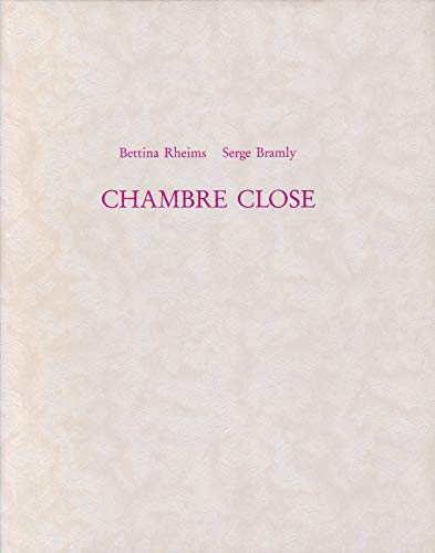 9783929078039: Bettina Rheims. Chambre Close. Fiction