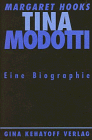 Beispielbild fr Tina Modotti : Photographin und Revolutionrin ; eine Biographie. von Margaret Hooks. Aus dem Engl. von Nikolaus G. Schneider zum Verkauf von Antiquariat J. Hnteler