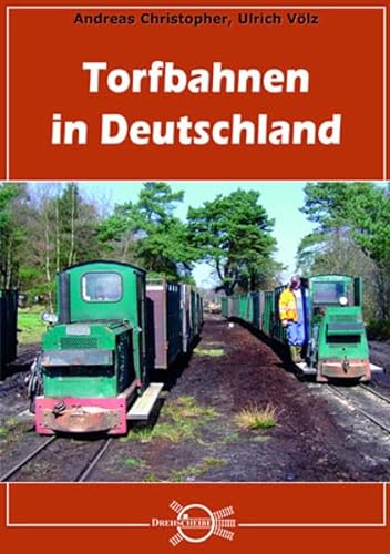 9783929082289: Torfbahnen in Deutschland - Christopher, Andreas