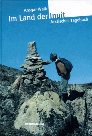 Im Land Der Inuit: Arktisches Tagebuch (INSCRIBED)