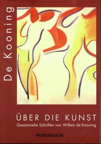 Über die Kunst. Gesammelte Schriften - Willem de Kooning
