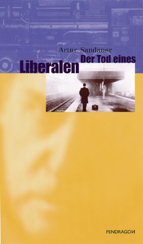 9783929096972: Der Tod eines Liberalen