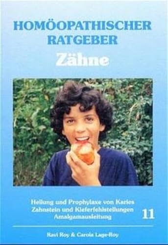 Stock image for Homoopathische Ratgeber Zahne Heilung und Prophylaxe von Karies Zahnstein und Kieferfehkstellungen Amalgamausleitung for sale by Syber's Books