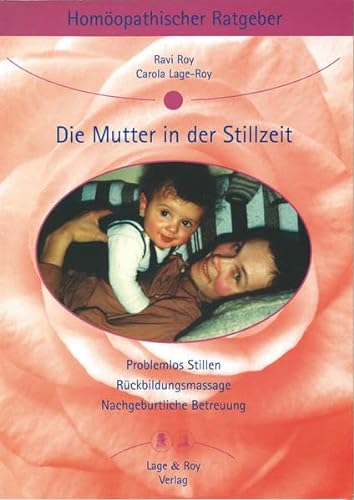 Stock image for Homopathische Ratgeber: Die Mutter in der Stillzeit. Homopathischer Ratgeber: Nr. 8 for sale by medimops