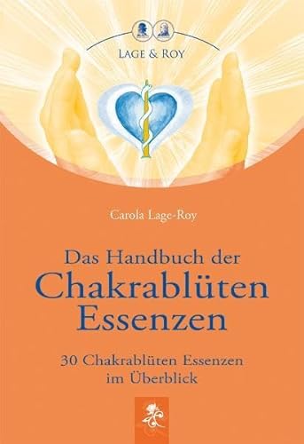 Stock image for Das Handbuch der Chakrablten Essenzen: 30 Chakrablten Essenzen im berblick for sale by medimops